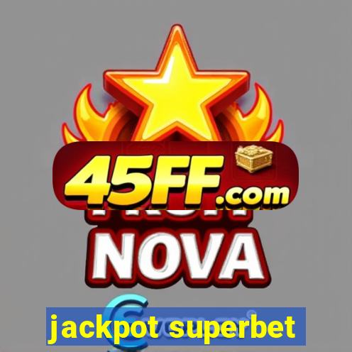 jackpot superbet
